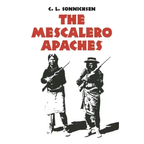 The Mescalero Apaches, Volume 51