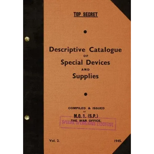 TOP SECRET Descriptive Catalogue of Special Devices and Supplies, Volume II: 1945