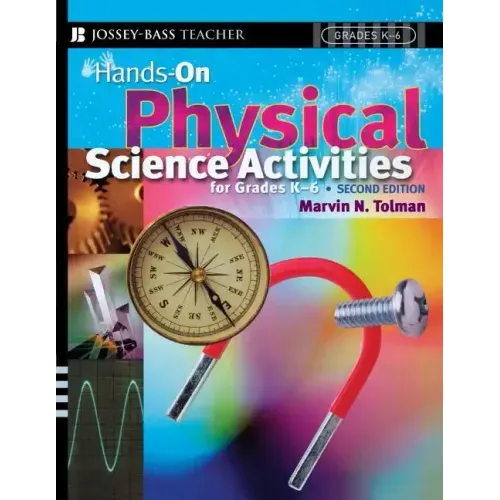 Hands-On Physical Science Activities for Grades K-6
