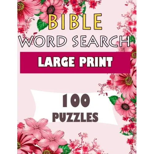 BIBLE WORD SEARCH LARGE PRINT 100 puzzles: Powerful Beautiful Bible