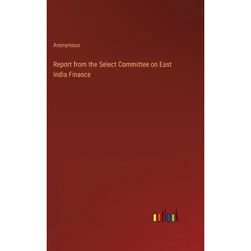 Report from the Select Committee on East India Finance