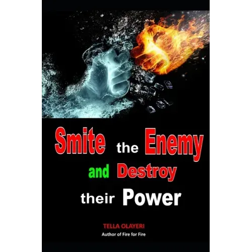 Smite the Enemy and Destroy Their Power: Why Prayer is Powerful