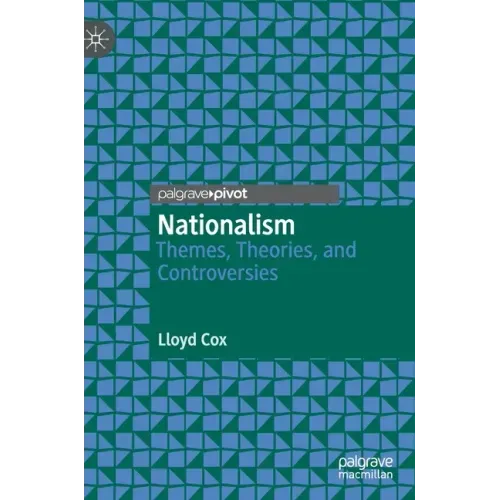 Nationalism: Themes, Theories, and Controversies