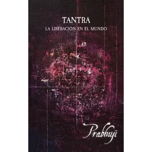 Tantra: Liberación en el mundo