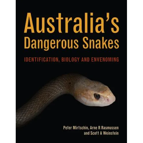 Australia's Dangerous Snakes: Identification, Biology and Envenoming