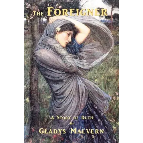 The Foreigner: A Story of Ruth