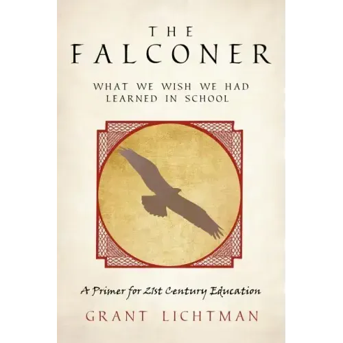 The Falconer: What We Wish We Had Learned in School