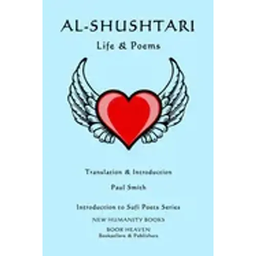Al-Shushtari: LIFE & POEMS: Introduction to Sufi Poets Series
