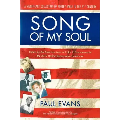 Song of My Soul: Poems by An American Man of Color to Commemorate the 2019 Harlem Renaissance Centennial