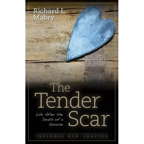 The Tender Scar: Life After the Death of a Spouse