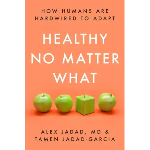 Healthy No Matter What: How Humans Are Hardwired to Adapt