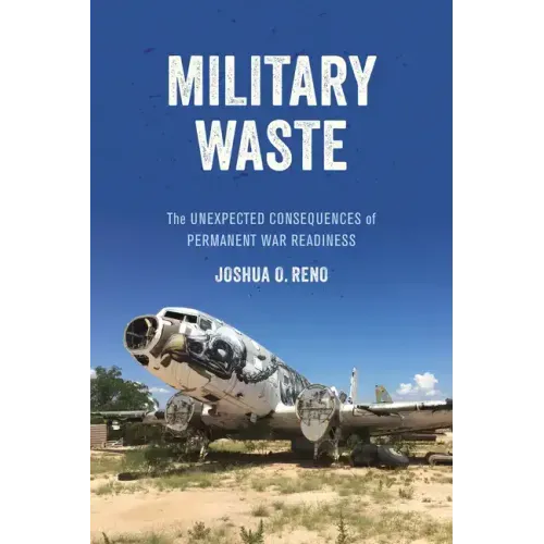 Military Waste: The Unexpected Consequences of Permanent War Readiness