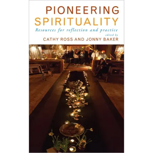 Pioneering Spirituality: Resources for Reflection and Practice