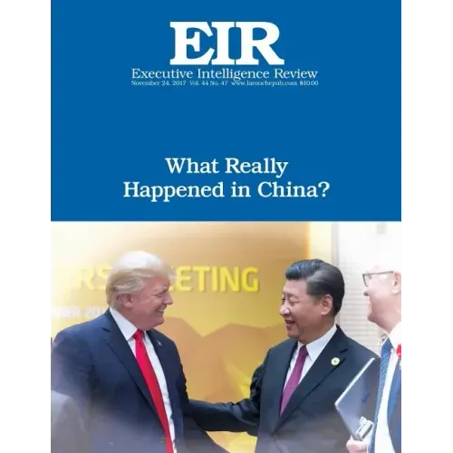 What Really Happened in China?: Executive Intelligence Review; Volume 44, Issue 47