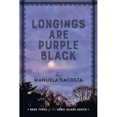 Longings Are Purple Black: Book Three of the Hawk Island Series