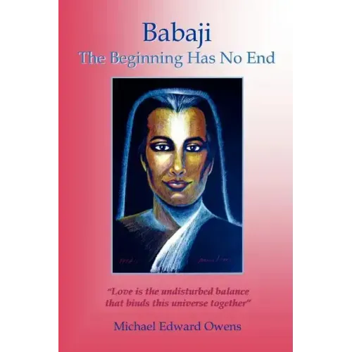 Babaji: The Beginning Has No End