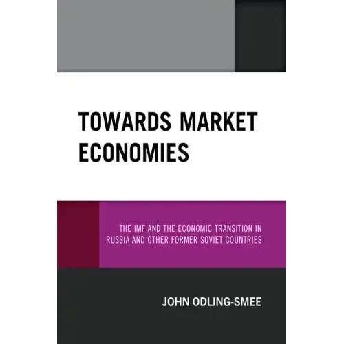 Towards Market Economies: The IMF and the Economic Transition in Russia and Other Former Soviet Countries