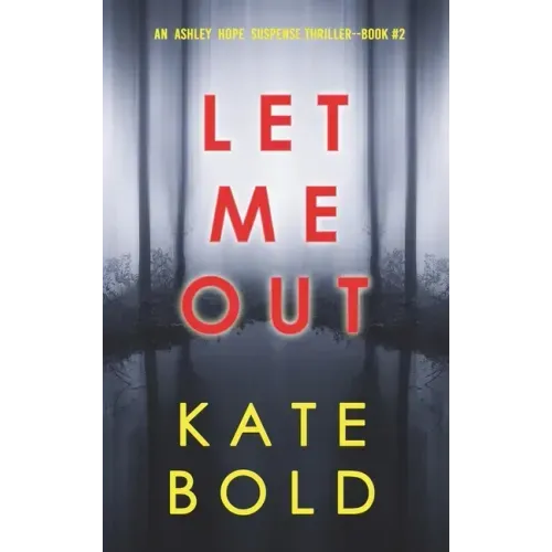 Let Me Out (An Ashley Hope Suspense Thriller-Book 2)