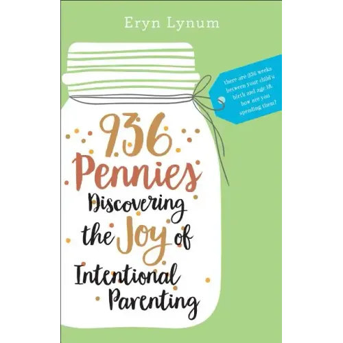 936 Pennies: Discovering the Joy of Intentional Parenting