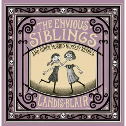 The Envious Siblings: And Other Morbid Nursery Rhymes
