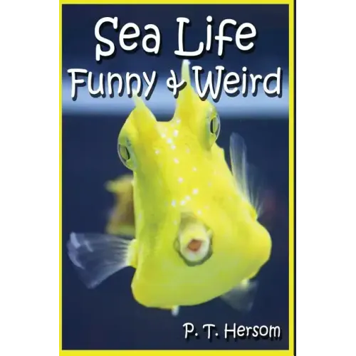 Sea Life Funny & Weird Marine Animals: Learn with Amazing Photos and Facts About Ocean Marine Sea Animals.