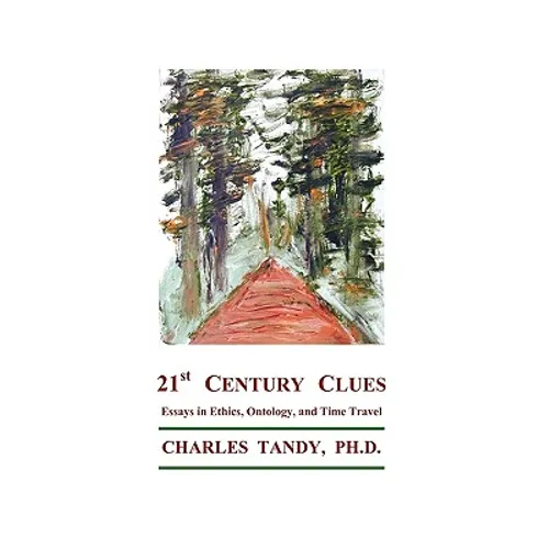 21st Century Clues: Essays in Ethics, Ontology, and Time Travel
