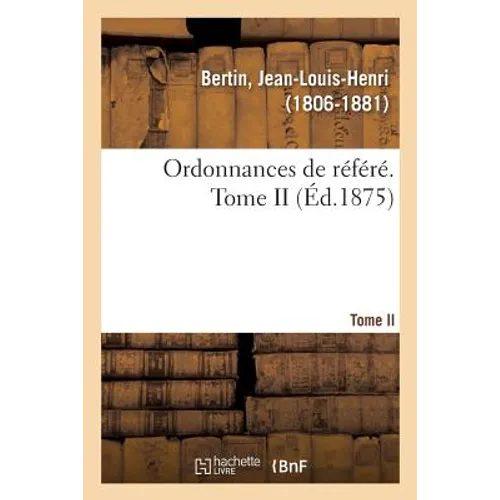 Ordonnances de Référé. Tome II