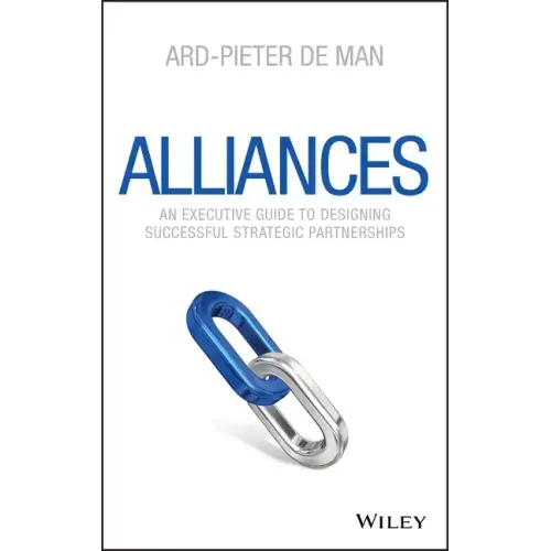 Alliances: An Executive Guide to Designing Successful Strategic Partnerships