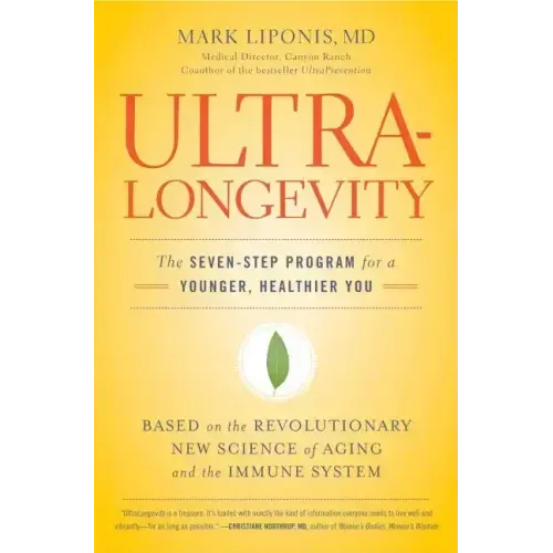 Ultralongevity: The Seven-Step Program for a Younger, Healthier You