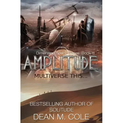 Amplitude: A Post-Apocalyptic Thriller (Dimension Space Book Three)