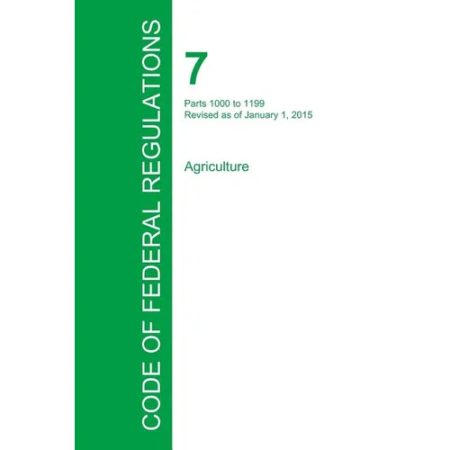 Code of Federal Regulations Title 7, Volume 9, January 1, 2015