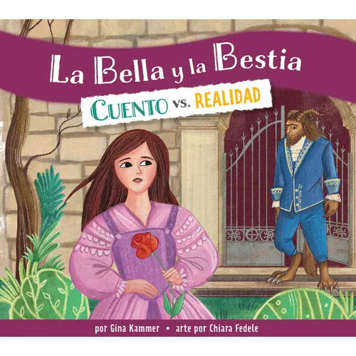 La Bella Y La Bestia: Cuento vs. Realidad: Spanish Edition