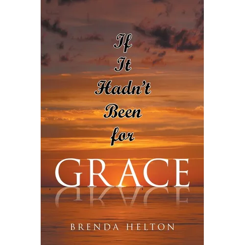 If It Hadn't Been for Grace