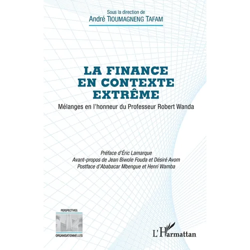 La finance en contexte extrême: Mélanges en l'honneur du Professeur Robert Wanda