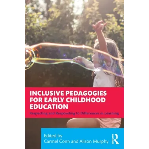 Inclusive Pedagogies for Early Childhood Education: Respecting and Responding to Differences in Learning