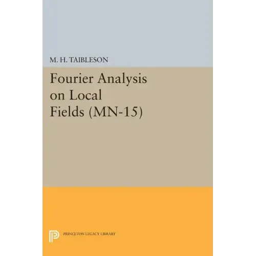Fourier Analysis on Local Fields