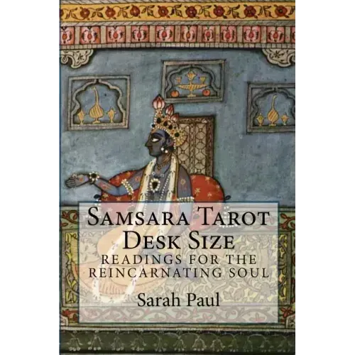 Samsara Tarot Desk Size: Readings for the Reincarnating Soul