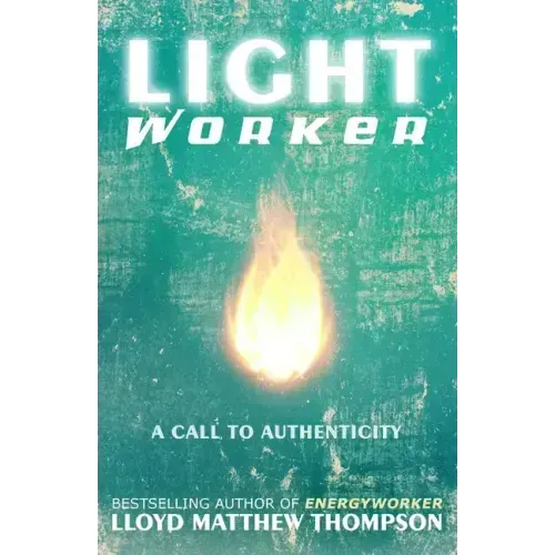 Lightworker: A Call to Authenticity
