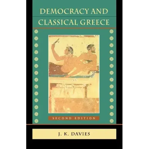 Democracy and Classical Greece: Second Edition