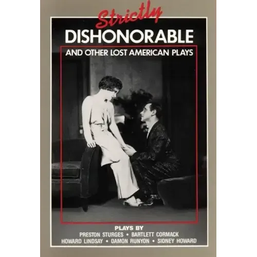 Strictly Dishonorable and Other Lost American Plays