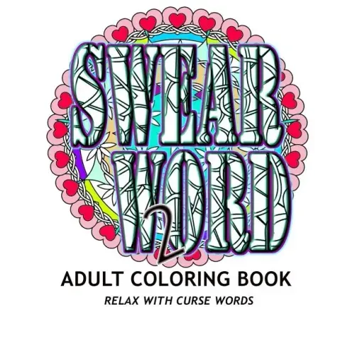 SWEAR WORD 2 Adult Coloring Book: Relax With Curse Words