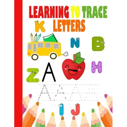 Learning to Trace letters: Learn To Write For Kids, for kids ages 3-5, ABC Letter Tracing for Preschoolers