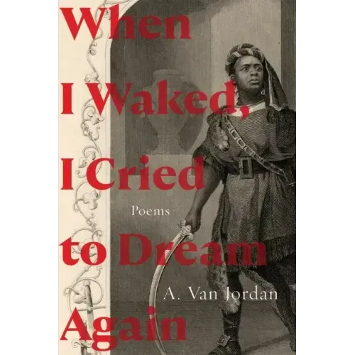 When I Waked, I Cried to Dream Again: Poems