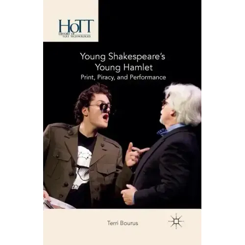 Young Shakespeare's Young Hamlet: Print, Piracy, and Performance
