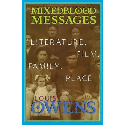 Mixedblood Messages: Literature, Film, Family, Place Volume 26