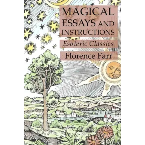 Magical Essays and Instructions: Esoteric Classics