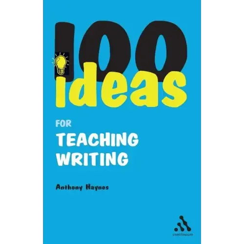 100 Ideas for Teaching Writing