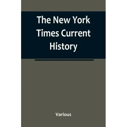 The New York Times Current History: the European War, February, 1915