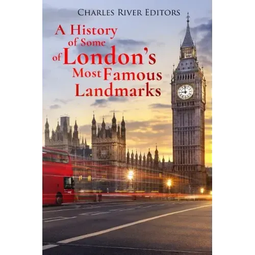 A History of Some of London's Most Famous Landmarks