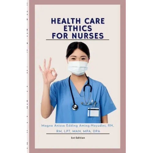 Health Care Ethics for Nurses